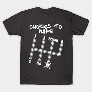 Shifter of Choices T-Shirt